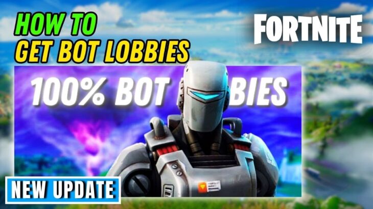 How to get bot lobbies in Fortnite?