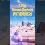 K Pop Demon Hunters Fortnite Mythbusters